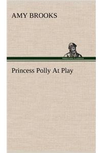 Princess Polly At Play