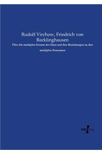 Über die multiplen Ferome der Haut und ihre Beziehungen zu den multiplen Neuromen