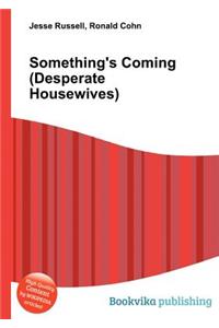 Something's Coming (Desperate Housewives)