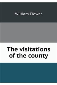 The Visitations of the County