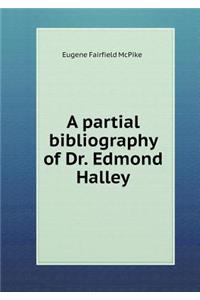 A Partial Bibliography of Dr. Edmond Halley