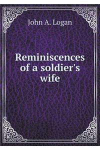 Reminiscences of a Soldier's Wife