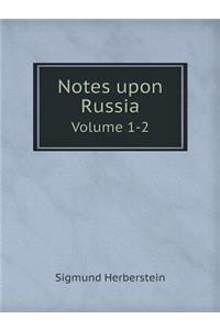 Notes Upon Russia Volume 1-2
