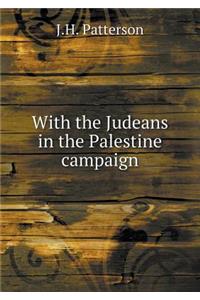 With the Judeans in the Palestine Campaign