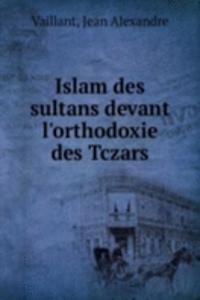 Islam des sultans devant l'orthodoxie des Tczars