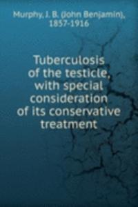 Tuberculosis of the testicle