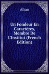 Un Fondeur En Caracteres, Membre De L'Institut (French Edition)