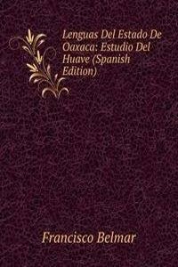 Lenguas Del Estado De Oaxaca: Estudio Del Huave (Spanish Edition)