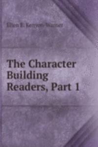 Character Building Readers, Part 1