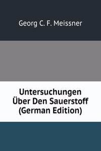 Untersuchungen Uber Den Sauerstoff (German Edition)