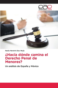 ¿Hacía dónde camina el Derecho Penal de Menores?