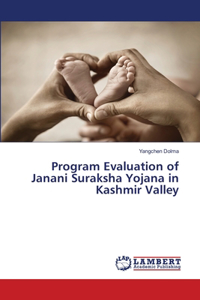 Program Evaluation of Janani Suraksha Yojana in Kashmir Valley