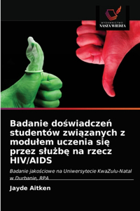 Badanie doswiadczen studentów zwiazanych z modulem uczenia sie przez sluzbe na rzecz HIV/AIDS