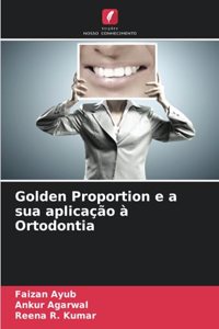 Golden Proportion e a sua aplicação à Ortodontia