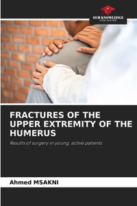 Fractures of the Upper Extremity of the Humerus