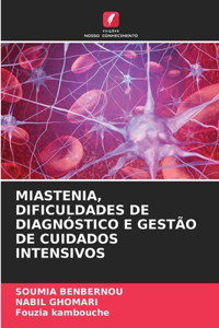 Miastenia, Dificuldades de Diagnóstico E Gestão de Cuidados Intensivos