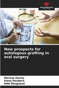 New prospects for autologous grafting in oral surgery