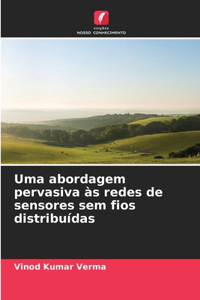 Uma abordagem pervasiva às redes de sensores sem fios distribuídas