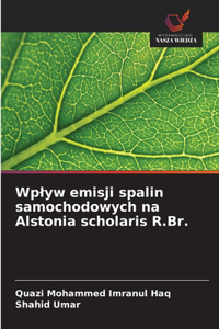 Wplyw emisji spalin samochodowych na Alstonia scholaris R.Br.