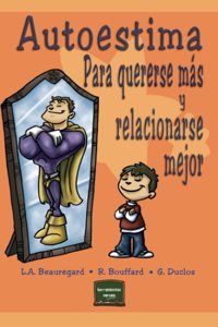 Autoestima para quererse mas y relacionarse mejor: Para quererse mas y mejor (Spanish Edition)