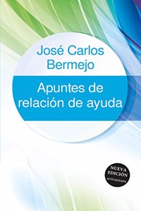 Apuntes de relacion de ayuda - Nueva edicion actualizada: Nueva edicion actualizada