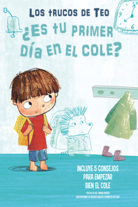 ¿Es tu primer día en el cole?: Incluye 5 consejos para empezar bien el cole / Is  This Your First Day At School? 5 Tips To Start On The Right Foot