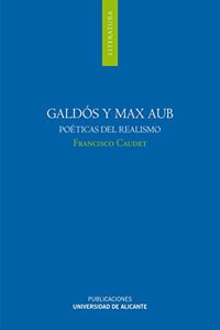 Galdos y Max Aub: Poeticas del Realismo