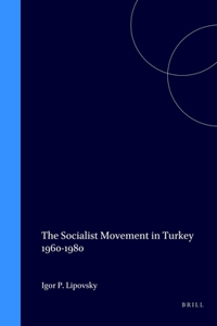 Socialist Movement in Turkey 1960-1980