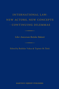 International Law: New Actors, New Concepts - Continuing Dilemmas