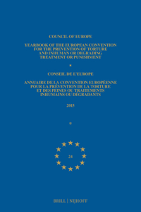 Yearbook of the European Convention for the Prevention of Torture and Inhuman or Degrading Treatment or Punishment/Annuaire de la convention européenne pour la prévention de la torture et des peines ou traitements inhumain ou dégradants