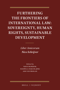 Furthering the Frontiers of International Law: Sovereignty, Human Rights, Sustainable Development