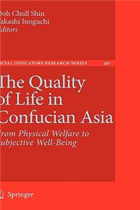 Quality of Life in Confucian Asia: From Physical Welfare to Subjective Well-Being