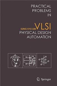 Practical Problems in VLSI Physical Design Automation