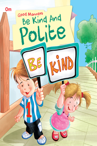 Good Manners be Kind and Polite