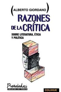 Razones De La Critica: Sobre Literatura, Itica y Politica: Sobre Literatura, Itica y Politica