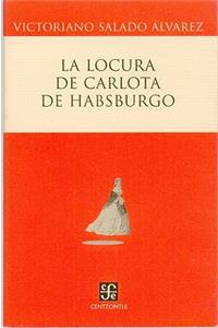 La Locura de Carlota de Habsburgo