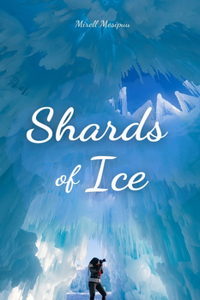 Shards of Ice