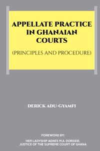 Appellate Practice in Ghanaian Courts (Principles and Procedure)