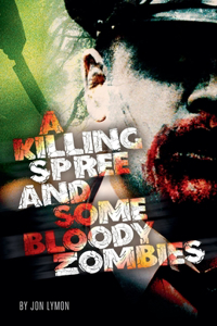 Killing Spree And Some Bloody Zombies