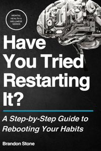 Have You Tried Restarting It?