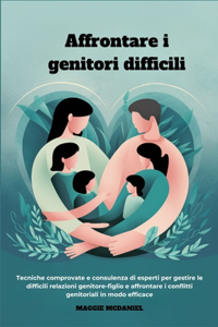 Affrontare i genitori difficili