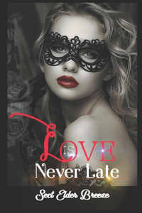 Love Is Never Late