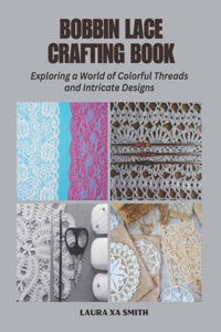 Bobbin Lace Crafting Book