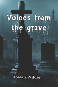 Voices From The Grave