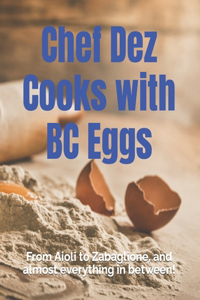Chef Dez Cooks with BC Eggs