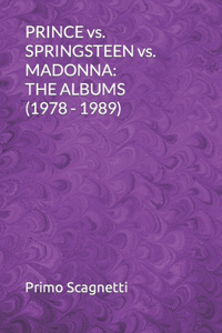 PRINCE vs. SPRINGSTEEN vs. MADONNA