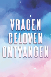 Vragen Geloven Ontvangen