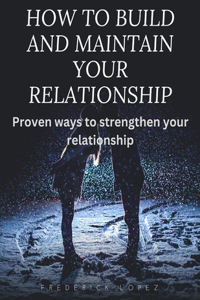 How to build and maintain your relationship