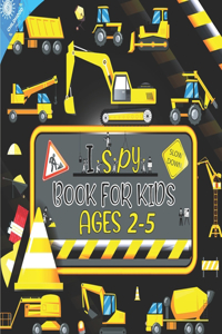 I Spy Book For Kids Ages 2-5: My 33 Good Pages With Fun Interactive Guessing Game Puzzle Picture For Brilliant Children Kids Toddlers Preschool Boys And Girls - Best Activity To 