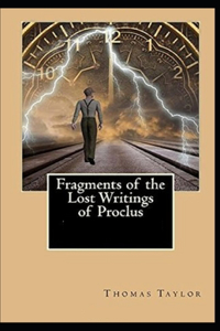 Fragments of the Lost Writings of Proclus